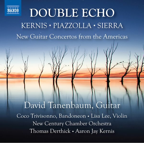 Double Echo : New Guitar Concertos From The Americas / David Tannenbaum, Guitar.