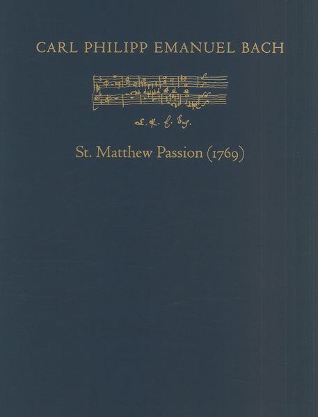 St. Matthew Passion (1769) : Facsimile Edition of The Incomplete Autograph Score.