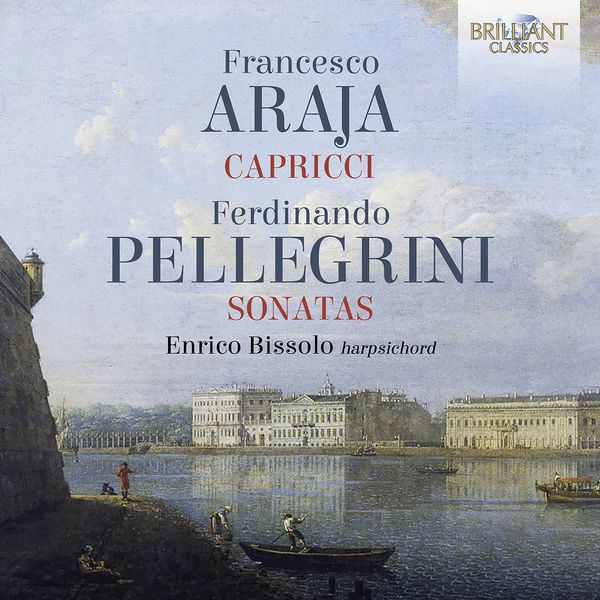 Harpsichord Works by Francesco Domenico Araja & Ferdinando Pellegrini / Enrico Bissolo, Harpsichord.