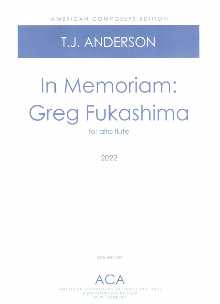 In Memoriam Greg Fukashima : For Alto Flute (2022).