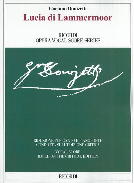 Lucia Di Lammermoor : Dramma Tragico In Tre Atti / Ed. Gabriele Dotto and Roger Parker.