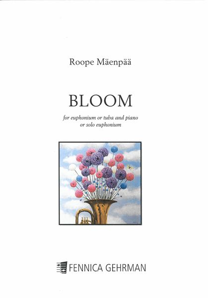 Bloom : For Euphonium Or Tuba and Piano, Or Solo Euphonium.