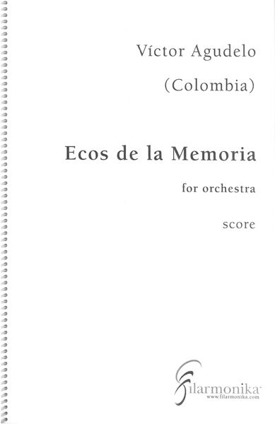 Ecos De La Memoria : For Orchestra (2021).