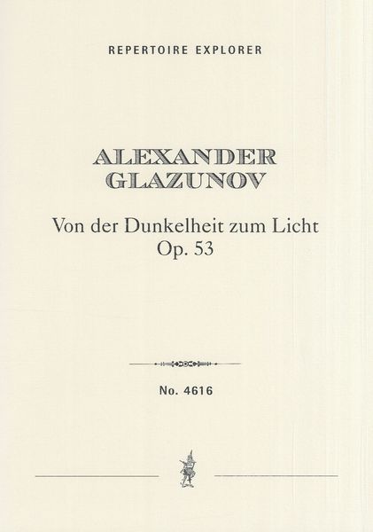 Von der Dunkelheit Zum Licht, Op. 53 : For Orchestra.