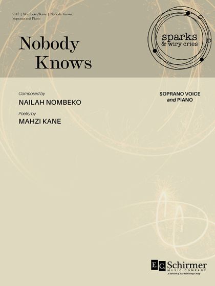 Nobody Knows : For Soprano and Piano / Text by Mahzi Kane (2021) [Download].