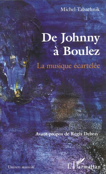 De Johnny à Boulez : La Musique Écartelée.