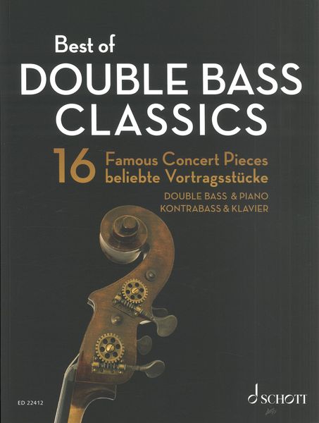 Best of Double Bass Classics : 16 Famous Concert Pieces For Double Bass and Piano.