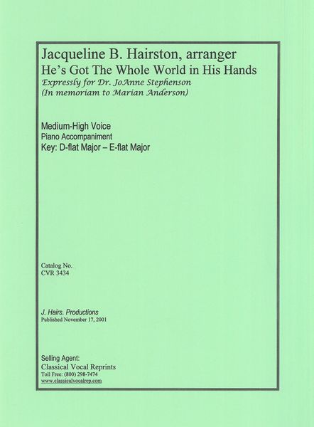 He's Got The Whole World In His Hands : For Medium High Voice and Piano / arr. Jacqueline Hairston.