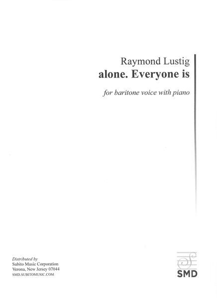 Alone. Everyone Is : For Baritone With Piano (2008).
