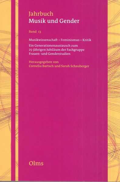 Musikwissenschaft - Feminismus - Kritik / Ed. Cornelia Bartsch and Sarah Schauberger.