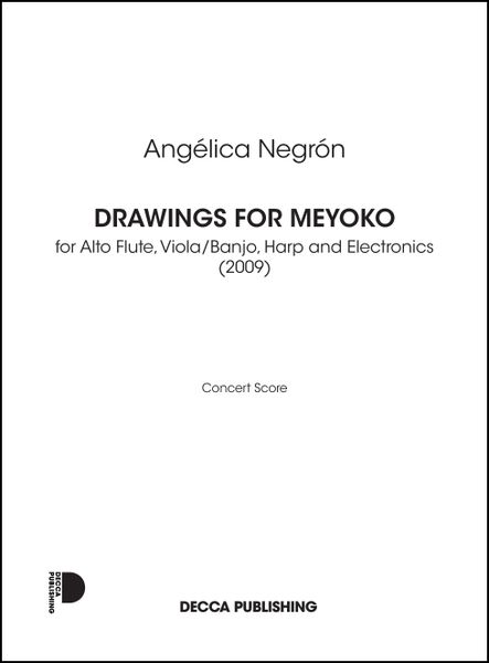 Drawings For Meyoko : For Alto Flute, Viola/Banjo, Harp and Electronics (2009).