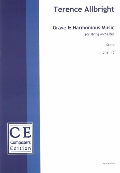 Grave & Harmonious Music : For String Orchestra (2011-12) [Download].