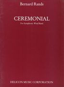 Ceremonial : For Symphonic Wind Band (1992).