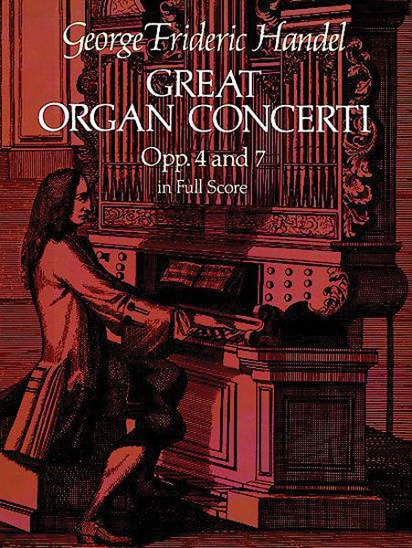 Great Organ Concerti Op. 4 and Op. 7.