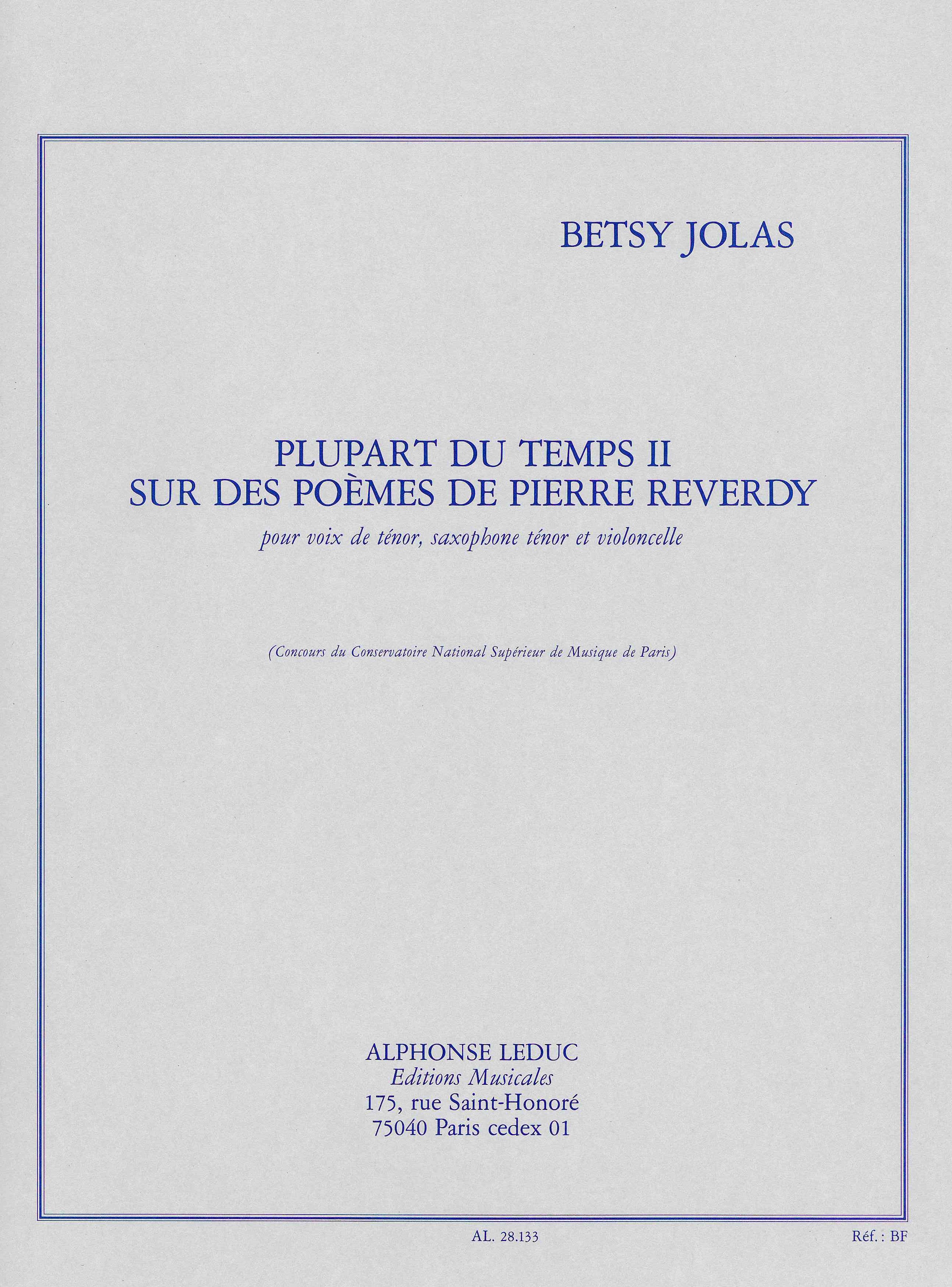 Plupart Du Temps II : For Tenor Voice, Tenor Sax and Cello / Sur Des Poemes De Pierre Reverdy.