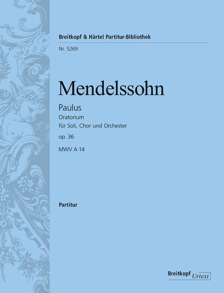 Paulus, Op. 36 : Oratorio On Words From The Holy Scriptures For Soloists, Chorus and Orchestra.