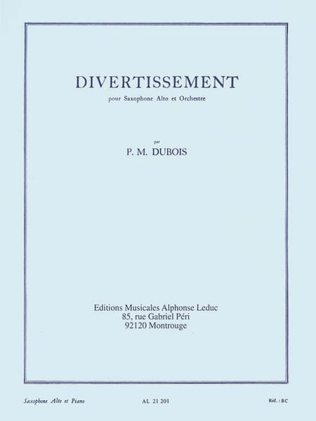 Divertissement : For Alto Saxophone and Orchestra - reduction For Saxophone and Piano.