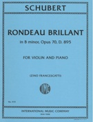 Rondo Brilliant In B Minor, Op. 70 (D. 895) : For Violin and Piano / edited by Zino Francescatii.