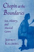 Chopin At The Boundaries : Sex, History, and Musical Genre.