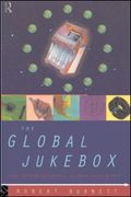 Global Jukebox : The International Music Industry.