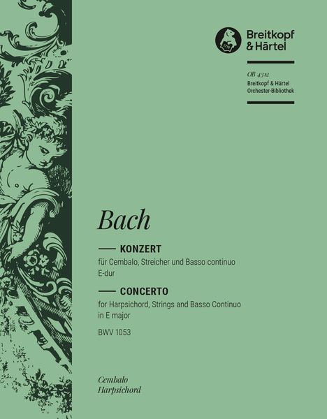 Konzert In E-Dur, BWV 1053 : Für Cembalo, Streicher und Basso Continuo.