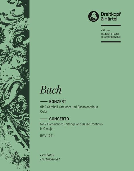 Konzert C-Dur, BWV 1061 : Für Zwei Cembali, Streicher und Basso Continuo.