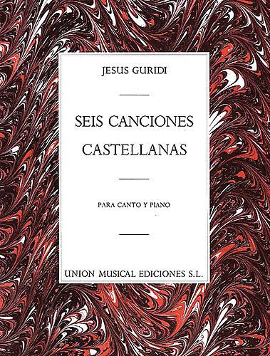 Seis Canciones Castellanas : For Voice and Piano.
