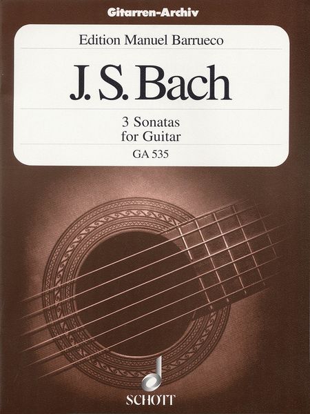 3 Sonatas For Guitar, BWV 1001, 1003, 1005 / arranged For Guitar by M. Barrueco.