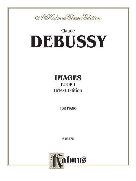 Images, Vol. 1 - Original Version : For Piano Solo.