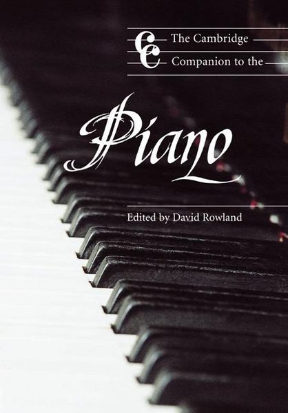 Cambridge Companion To The Piano / Ed. by David Rowland.