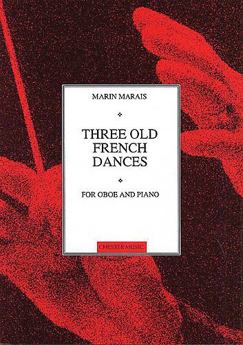 Three Old French Dances : For Oboe and Piano.
