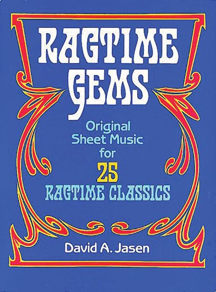 Ragtime Gems : Original Sheet Music For 25 Ragtime Classics.