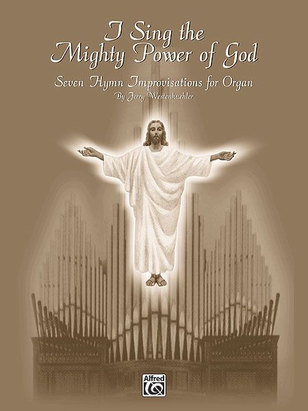 I Sing The Mighty Power Of God, Seven Hymn Improvisations : For Organ / arr. Jerry Westenkuehler.