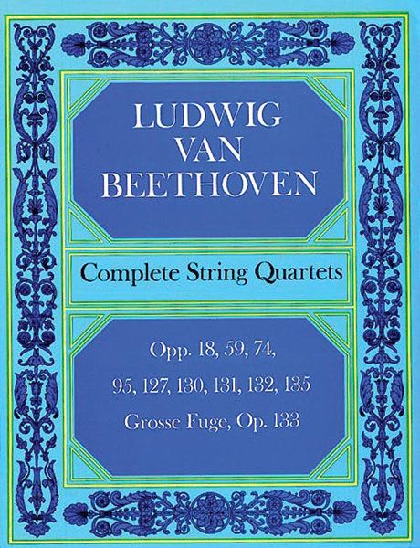 Complete String Quartets and Grosse Fuge.