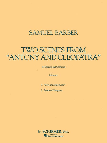 Anthony and Cleopatra : 2 Scenes. 1. Give Me Some Music. 2. Death Of Cleopatra.