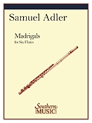 Madrigals : For Six Flutes.
