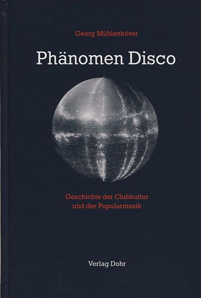 Phänomen Disco : Geschichte der Clubkultur Und der Popularmusik.