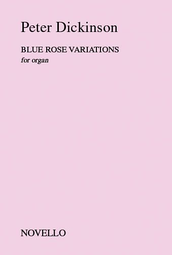 Blue Rose Variations : For Organ.