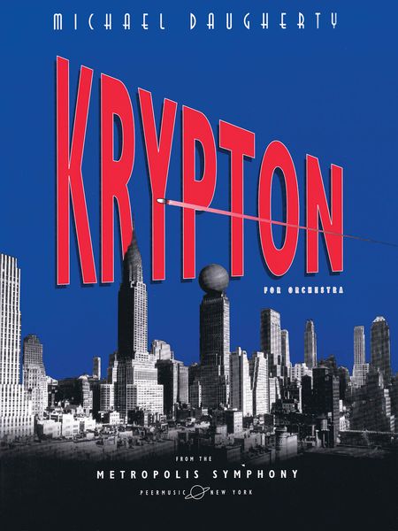 Krypton, From The Metropolis Symphony : For Orchestra.