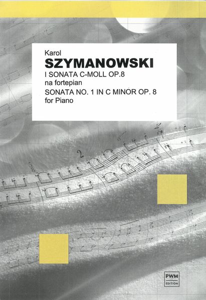 Sonata No. 1 In C Minor, Op. 8 : For Piano / edited by Wladyslaw Kedra.