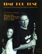 Time For Tone : For Clarinet. Exercises To Develop Or Enhance Your Clarinet Tone.