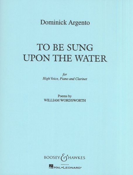 To Be Sung Upon The Water : For High Voice, Piano and Clarinet (Also Bass Clarinet).