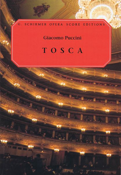 Tosca : Opera In Three Acts (After The Play by Victorien Sardou).