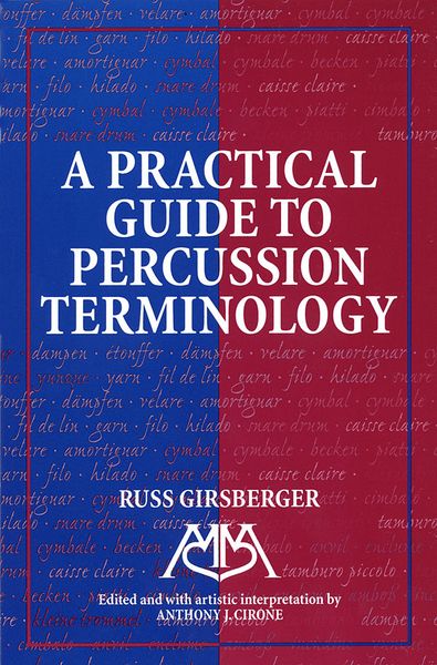 Practical Guide To Percussion Terminology / Ed. and With A Performance Interpretation by A. Cirone.