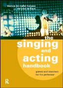 Singing and Acting Handbook : Games and Exercises For The Performer.