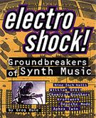 Electro Shock! : Ground Breakers Of Synth Music.