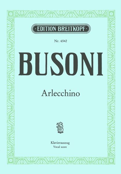 Arlecchino : A Theatrical Caprice In One Act / edited by Philipp Jarnach.