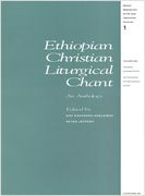 Ethiopian Christian Liturgical Chant : An Anthology, Vol. I : General Introduction.