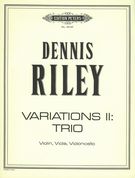 Variations II : Trio : For Violin, Viola, and Cello. 3 Score Needed For Performance.