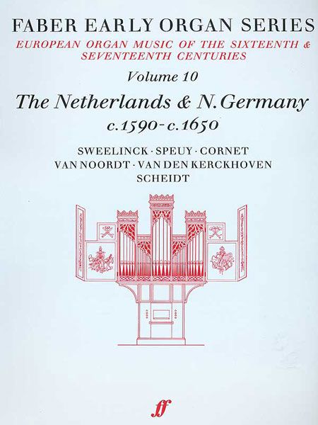 Faber Early Organ Series, Vol. 10 : Netherlands and North Germany 1590 - 1650 / Ed. James Dalton